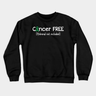 Cancer FREE- Adrenal Cancer Gifts Adrenal Cancer Awareness Crewneck Sweatshirt